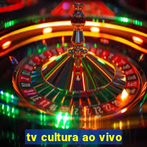 tv cultura ao vivo